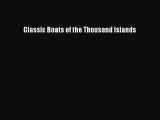 [Read Book] Classic Boats of the Thousand Islands  Read Online