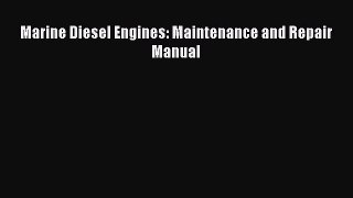 [Read Book] Marine Diesel Engines: Maintenance and Repair Manual  EBook