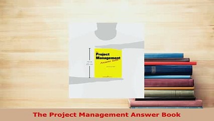 PDF  The Project Management Answer Book Read Full Ebook