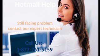 Get the resolution just by dialing Hotmail help 1-877-761-5159