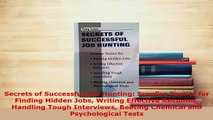 Download  Secrets of Successful Job Hunting Surefire Tactics for Finding Hidden Jobs Writing Free Books
