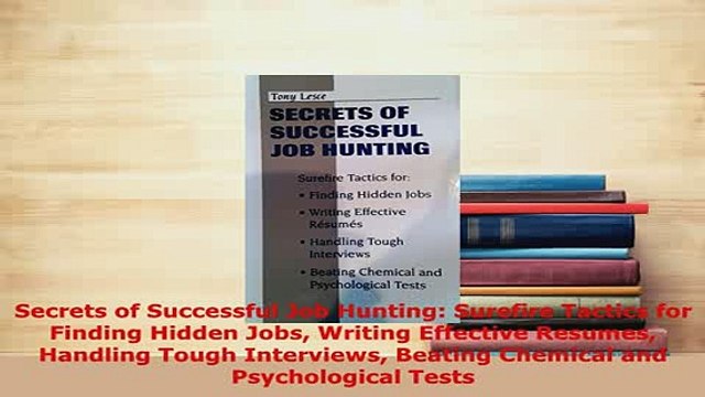 Download Secrets of Successful Job Hunting Surefire Tactics for Finding Hidden Jobs Writing Free Books
