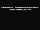 [Read Book] Clymer Evinrude / Johnson Outboard Shop Manual: 2-300 HP Outboards 1991-1994  Read