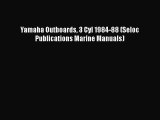 [Read Book] Yamaha Outboards 3 Cyl 1984-88 (Seloc Publications Marine Manuals)  EBook