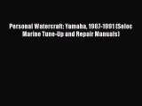 [Read Book] Personal Watercraft: Yamaha 1987-1991 (Seloc Marine Tune-Up and Repair Manuals)