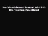 [Read Book] Seloc's Polaris Personal Watercraft Vol. 4: 1992-1997 - Tune-Up and Repair Manual