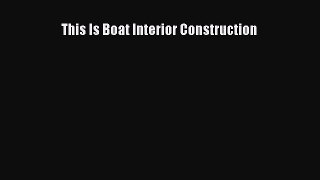 [Read Book] This Is Boat Interior Construction  EBook