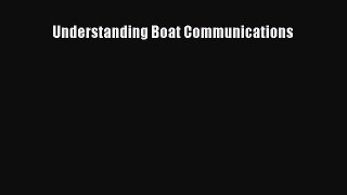 [Read Book] Understanding Boat Communications  EBook