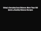 [Read Book] Ching's Everyday Easy Chinese: More Than 100 Quick & Healthy Chinese Recipes  EBook