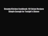[Read Book] Steamy Kitchen Cookbook: 101 Asian Recipes Simple Enough for Tonight's Dinner