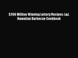 [Read Book] $266 Million Winning Lottery Recipes: L&L Hawaiian Barbecue Cookbook  EBook