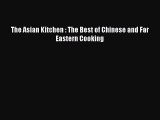 [Read Book] The Asian Kitchen : The Best of Chinese and Far Eastern Cooking  EBook