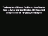 [Read Book] The Everything Chinese Cookbook: From Wonton Soup to Sweet and Sour Chicken-300
