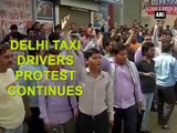 Delhi taxi drivers protest continues, commuters in distraught
