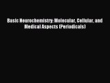 Read Basic Neurochemistry: Molecular Cellular and Medical Aspects (Periodicals) Ebook Free