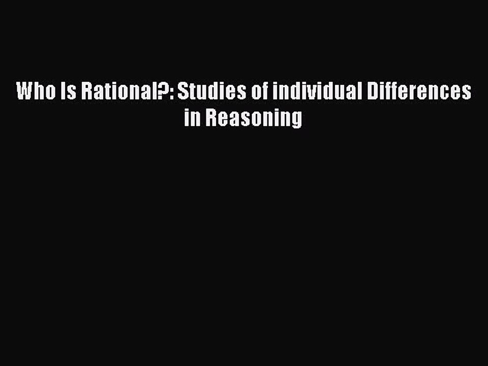 Read Who Is Rational?: Studies of individual Differences in Reasoning Ebook Free