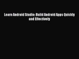 Download Learn Android Studio: Build Android Apps Quickly and Effectively Ebook Online