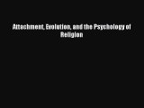 Read Attachment Evolution and the Psychology of Religion Ebook Free