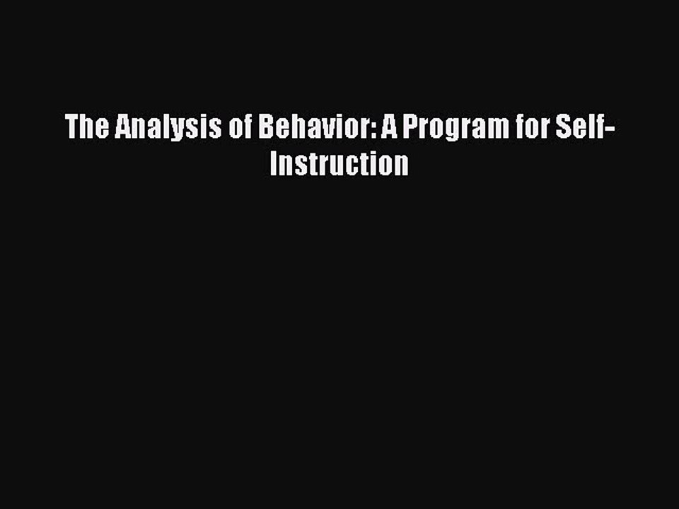 Read The Analysis of Behavior: A Program for Self-Instruction Ebook Free