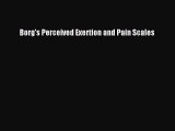 Read Borg's Perceived Exertion and Pain Scales Ebook Free