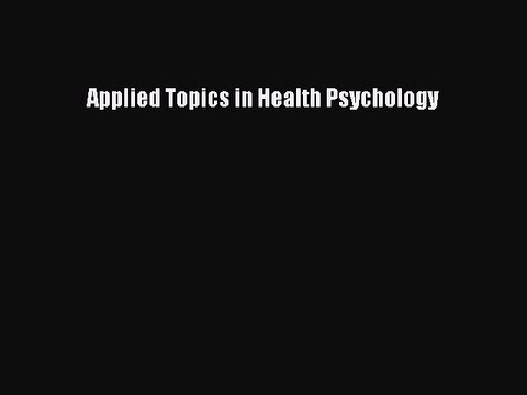 Read Applied Topics in Health Psychology Ebook Free