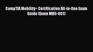 Download CompTIA Mobility+ Certification All-in-One Exam Guide (Exam MB0-001) PDF Free