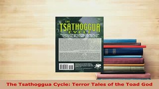 Download  The Tsathoggua Cycle Terror Tales of the Toad God  EBook