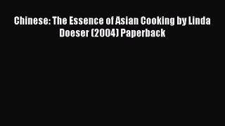 [Read Book] Chinese: The Essence of Asian Cooking by Linda Doeser (2004) Paperback Free PDF