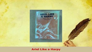 PDF  Ariel Like a Harpy Free Books
