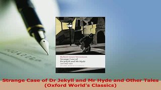 PDF  Strange Case of Dr Jekyll and Mr Hyde and Other Tales Oxford Worlds Classics Free Books