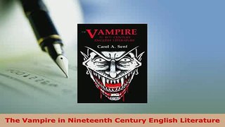 PDF  The Vampire in Nineteenth Century English Literature Free Books