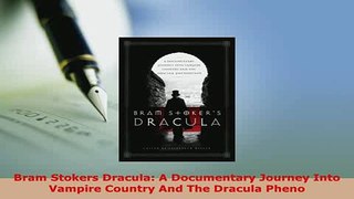 PDF  Bram Stokers Dracula A Documentary Journey Into Vampire Country And The Dracula Pheno Free Books