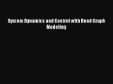 [Read PDF] System Dynamics and Control with Bond Graph Modeling Ebook Free