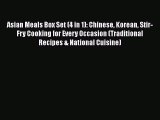 [Read Book] Asian Meals Box Set (4 in 1): Chinese Korean Stir-Fry Cooking for Every Occasion