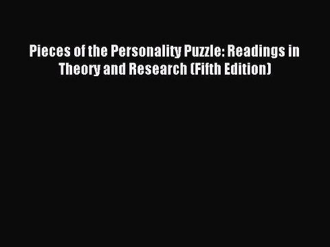Read Pieces of the Personality Puzzle: Readings in Theory and Research (Fifth Edition) Ebook