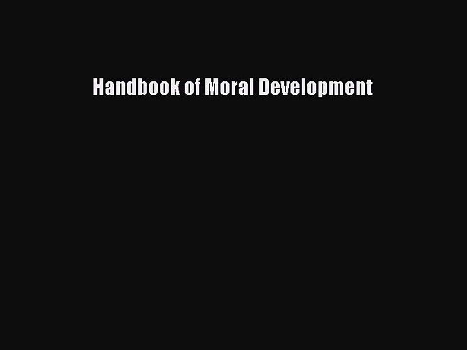 Read Handbook of Moral Development Ebook Free