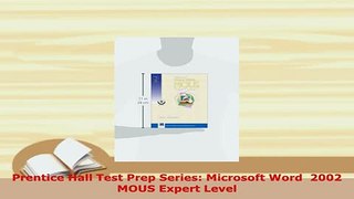 Download  Prentice Hall Test Prep Series Microsoft Word  2002 MOUS Expert Level Read Online