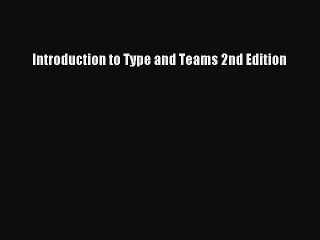 Download Introduction to Type and Teams 2nd Edition Ebook Online
