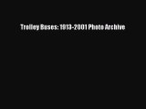 [Read Book] Trolley Buses: 1913-2001 Photo Archive  EBook