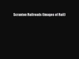 [Read Book] Scranton Railroads (Images of Rail)  EBook