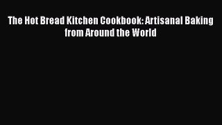 [Read Book] The Hot Bread Kitchen Cookbook: Artisanal Baking from Around the World  EBook
