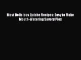 [Read Book] Most Delicious Quiche Recipes: Easy to Make Mouth-Watering Savory Pies  EBook