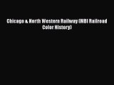 [Read Book] Chicago & North Western Railway (MBI Railroad Color History)  EBook
