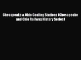 [Read Book] Chesapeake & Ohio Coaling Stations (Chesapeake and Ohio Railway History Series)