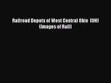 [Read Book] Railroad Depots of West Central Ohio  (OH)  (Images of Rail)  EBook