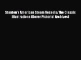[Read Book] Stanton's American Steam Vessels: The Classic Illustrations (Dover Pictorial Archives)