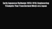 [Read Book] Early Japanese Railways 1853-1914: Engineering Triumphs That Transformed Meiji-era