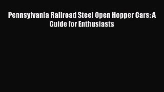 [Read Book] Pennsylvania Railroad Steel Open Hopper Cars: A Guide for Enthusiasts  EBook
