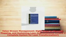 Download  Value Stream Management Eight Steps to Planning Mapping and Sustaining Lean Improvements Download Online