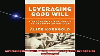 READ THE NEW BOOK   Leveraging Good Will Strengthening Nonprofits by Engaging Businesses  FREE BOOOK ONLINE